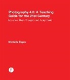 Michelle Bogre, Bogre Michelle - Photography 4.0: A Teaching Guide for the 21st Century