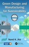Nand K. Jha, Nand K. (Manhattan College Jha, Jha Nand K. - Green Design and Manufacturing for Sustainability