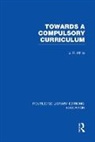 John White, John (Anglia Ruskin University White - Towards a Compulsory Curriculum