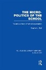 Stephen J. Ball, Stephen J. (Institute of Education Ball - Micro-Politics of the School