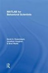 David A. Rosenbaum, David A. (The Pennsylvania State Univer Rosenbaum, David A. Vaughan Rosenbaum, Rosenbaum David A., Jonathan Vaughan, Vaughan Jonathan... - Matlab for Behavioral Scientists