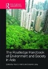Paul G. Lang Harris, Paul G. Harris, Harris Paul G., Graeme Lang, Lang Graeme - Routledge Handbook of Environment and Society in Asia