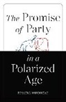 Russell Muirhead, Muirhead Russell - Promise of Party in a Polarized Age