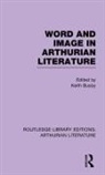 Keith (The University of Wisconsin Busby, Keith Busby, Busby Keith - Word and Image in Arthurian Literature