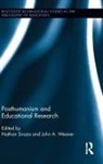 Nathan Weaver Snaza, Nathan Snaza, Snaza Nathan, John Weaver - Posthumanism and Educational Research