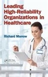 Richard Morrow - Leading High-Reliability Organizations in Healthcare