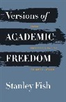 Stanley Fish, Fish Stanley - Versions of Academic Freedom
