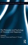 Nancy E. (University of Kansas Snow, Nancy E. Snow, Snow Nancy E., Franco V. Trivigno, Trivigno Franco V. - Philosophy and Psychology of Character and Happiness