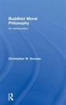 Christopher W Gowans, Christopher W. Gowans, Gowans Christopher W. - Buddhist Moral Philosophy