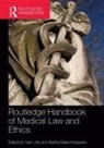 Yann Knoppers Joly, Yann Joly, Joly Yann, Bartha Maria Knoppers, Knoppers Bartha Maria - Routledge Handbook of Medical Law and Ethics