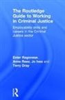 Terry Dray, Dray Terry, Jo Ives, Ives Jo, Ester Ragonese, Ester (Liverpool John Moores University Ragonese... - Routledge Guide to Working in Criminal Justice