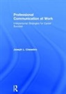 Joseph L. Chesebro, Chesebro Joseph L. - Professional Communication At Work