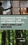 Brendan Tobin, Tobin Brendan - Indigenous Peoples, Customary Law and Human Rights Why Living Law