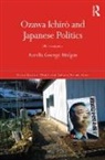 Aurelia George Mulgan, Aurelia George (University of New South Wa Mulgan, Mulgan Aurelia George - Ozawa Ichiro and Japanese Politics