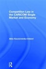Alina Kaczorowska-Ireland, Kaczorowska-Ireland Alina - Competition Law in the Caricom Single Market and Economy