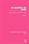 J J Clarke, J. Clarke, J. (Professor Emeritus in the History of I Clarke - In Search of Jung (Rle: Jung)