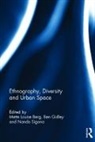 Mette Louise (University of Oxford Berg, Mette Louise Berg, Ben Gidley, Gidley Ben, Nando Sigona - Ethnography, Diversity and Urban Space