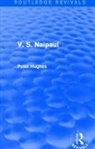 Peter Hughes - V. S. Naipaul (Routledge Revivals)