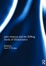 Sean Burges, Sean W. Burges, Sean Burges, Sean W. Burges, Burges Sean W. - Latin America and the Shifting Sands of Globalization