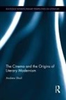 Andrew Shail, Shail Andrew - Cinema and the Origins of Literary Modernism