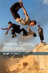 Robert J. C. (New York University Young, Robert Jc Young, Young Robert J. C. - Empire, Colony, Postcolony