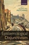 Duncan Pritchard, Duncan (University of Edinburgh) Pritchard, Pritchard Duncan - Epistemological Disjunctivism