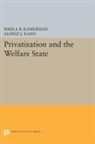 Sheila B. Kahn Kamerman, Alfred J. Kahn, Kahn Alfred J., Sheila B. Kamerman, Kamerman Sheila B. - Privatization and the Welfare State