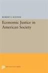 Robert E. Kuenne, Kuenne Robert E. - Economic Justice in American Society