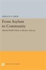 Gerald N. Grob - From Asylum to Community