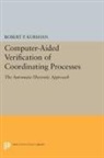 Robert P. Kurshan - Computer-Aided Verification of Coordinating Processes