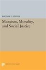 Rodney G. Peffer - Marxism, Morality, and Social Justice