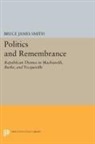 Bruce James Smith - Politics and Remembrance