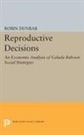 Robin Dunbar, Robin I M Dunbar, Robin I. M. Dunbar, Dunbar Robin - Reproductive Decisions