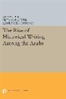 Abd Al-Aziz Duri, Duri Abd Al-Aziz, Lawrence I. Conrad, Fred M. Donner, Donner Fred M. - Rise of Historical Writing Among the Arabs
