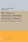 David R. Knechtges, David R. Xiao Knechtges, Tong Xiao - Wen Xuan Or Selections of Refined Literature, Volume I