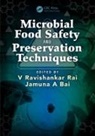 V Ravishankar (University of Mysore Rai, V Ravishankar Bai Rai, Jamuna A. Bai, Bai Jamuna A., V Ravishankar Rai - Microbial Food Safety and Preservation Techniques