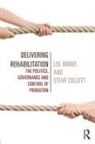 Lol Burke, Lol (Liverpool John Moores University Burke, Lol Collett Burke, Burke Lol, Steve Collett, Collett Steve - Delivering Rehabilitation