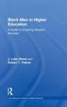 Robert T. Palmer, Palmer Robert T., J. Luke Wood, J. Luke (San Diego State University Wood - Black Men in Higher Education