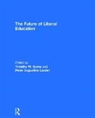 Timothy (Skidmore College Burns, Timothy Lawler Burns, Timothy Burns, Burns Timothy, Peter Lawler, Lawler Peter - Future of Liberal Education