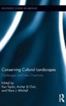 Ken St. Clair Taylor, Nora J. Mitchell, Mitchell Nora J., Archer St. Clair, Ken Taylor, Taylor Ken - Conserving Cultural Landscapes