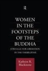 Kathryn R Blackstone, Kathryn R. Blackstone, Blackstone Kathryn R. - Women in the Footsteps of the Buddha