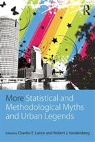 Charles E. Vandenberg Lance, Charles E. Lance, Lance Charles E., Robert J. Vandenberg, Vandenberg Robert J. - More Statistical and Methodological Myths and Urban Legends