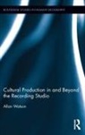 Allan Watson, Allan (Loughborough University Watson, Watson Allan - Cultural Production in and Beyond the Recording Studio