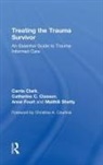 Carrie Clark, Carrie Classen Clark, Clark Carrie, Catherine C. Classen, Classen Catherine C., Anne Fourt... - Treating the Trauma Survivor