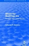 Catharine R. Stimpson - Where the Meanings Are (Routledge Revivals)