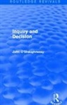 John O'Shaughnessy, John O''shaughnessy, O'Shaughnessy John - Inquiry and Decision (Routledge Revivals)