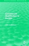 John Dawson, John (University of Edinburgh Dawson - Commercial Distribution in Europe (Routledge Revivals)