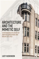 Lucy Huskinson, Lucy (University of Bangor Huskinson, Huskinson Lucy - Architecture and the Mimetic Self