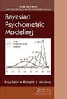 Roy Levy, Roy Mislevy Levy, Levy Roy, Robert J Mislevy, Robert J. Mislevy, Mislevy Robert J. - Bayesian Psychometric Modeling