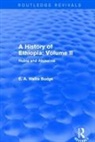 E. A. Wallis Budge - History of Ethiopia: Volume II (Routledge Revivals)